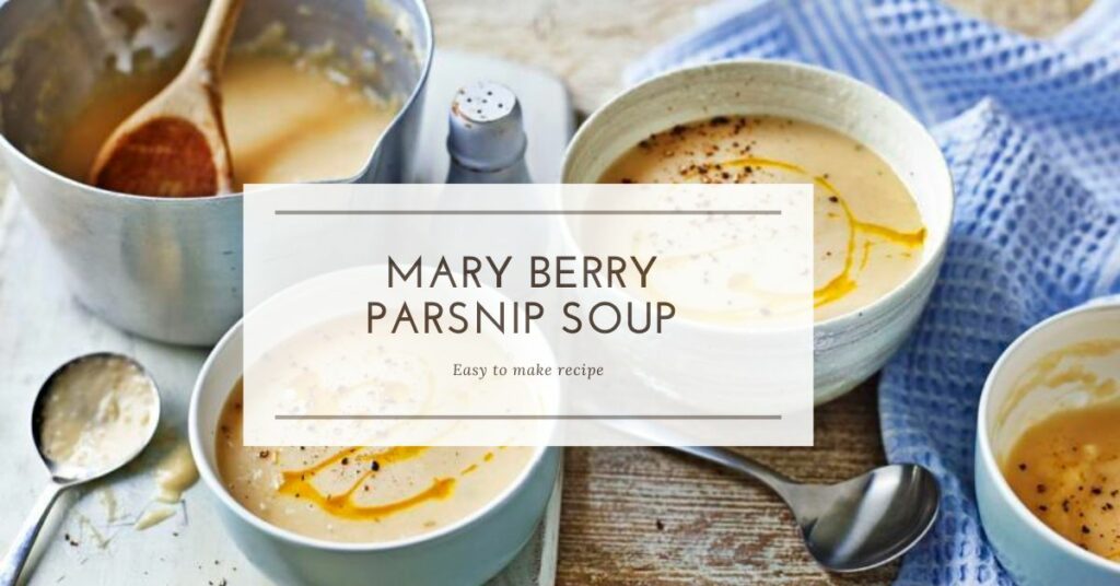 Mary Berry Parsnip soup recipe