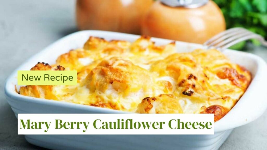 mary berry cauliflower cheese recipe