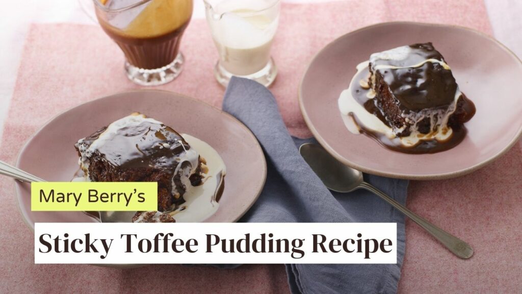 Mary Berry Sticky Toffee Pudding